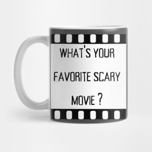 what is your favorite scary movie Mug